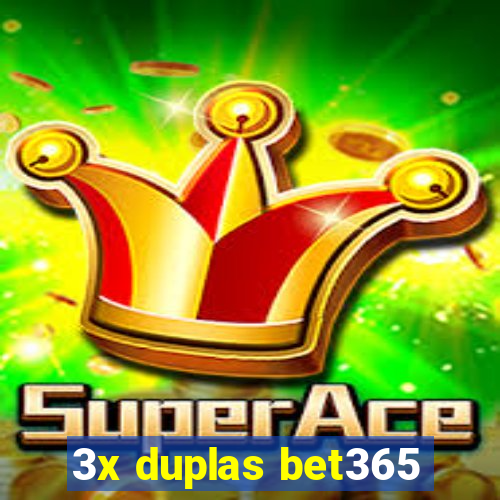 3x duplas bet365